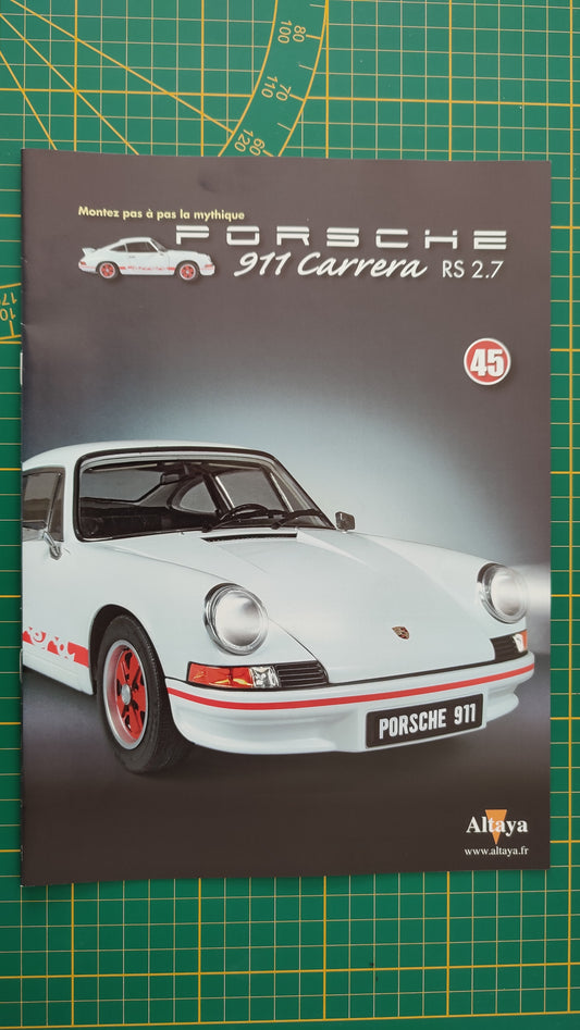 Fascicule seul sans pièce n°45 pièce détachée Porsche 911 Carrera RS 2.7 1/8 1/8ème Altaya #B37