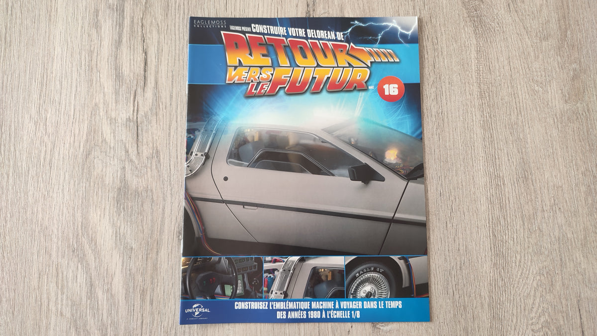 Fascicule seule sans pièce n°16 pièce détachée DeLorean Retour vers le Futur Eaglemoss 1/8 #E76