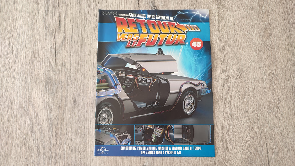 Fascicule seul sans pièce n°45 pièce détachée DeLorean Retour vers le Futur Eaglemoss 1/8 #E76