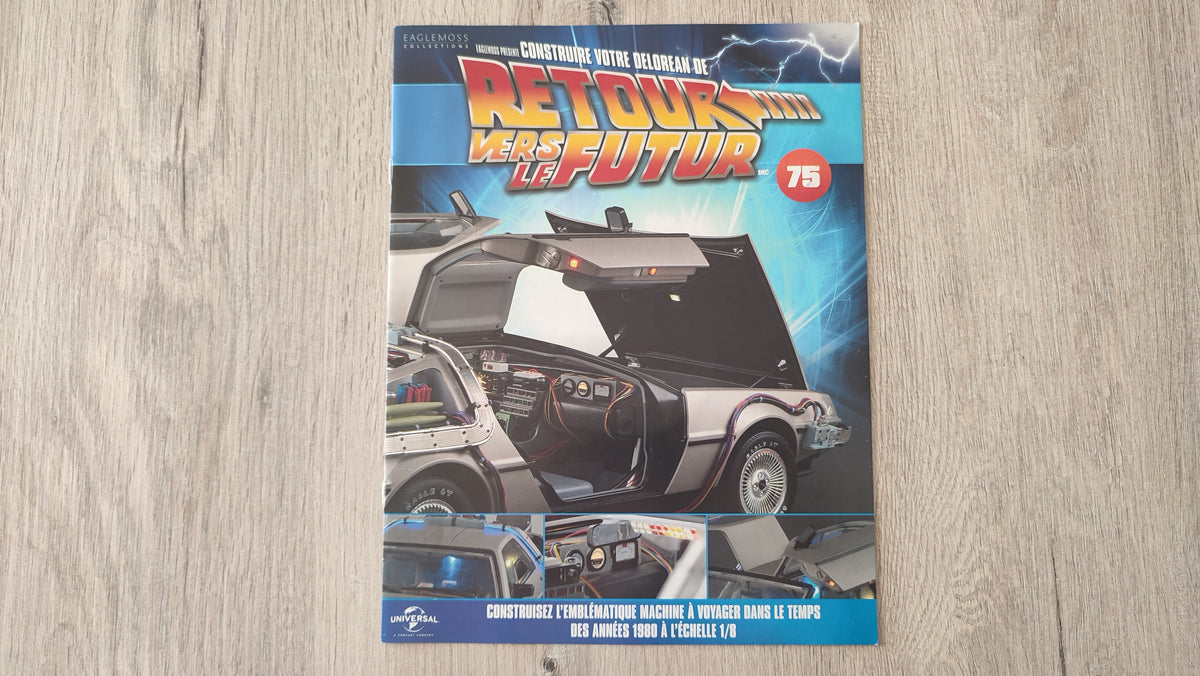 Fascicule seul sans pièce n°75 pièce détachée DeLorean Retour vers le Futur Eaglemoss 1/8 #E76