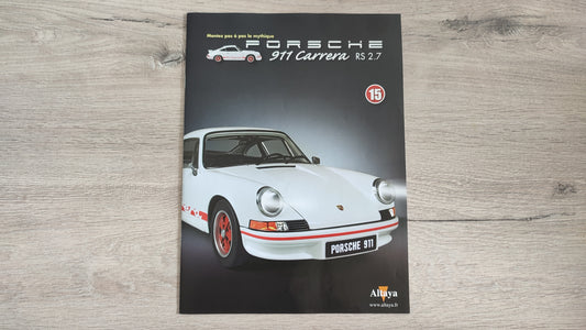 Fascicule seul sans pièce numéro 15 n°15 Porsche 911 Carrera RS 2.7 1/8 1/8ème Altaya #B37