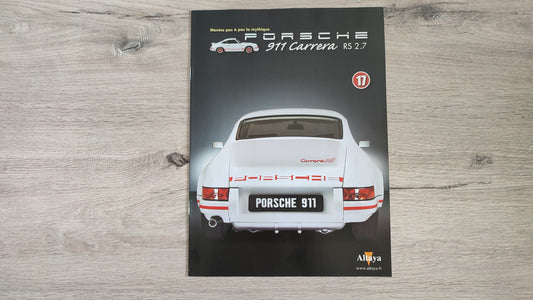 Fascicule seul sans pièce numéro 17 n°17 Porsche 911 Carrera RS 2.7 1/8 1/8ème Altaya #B37